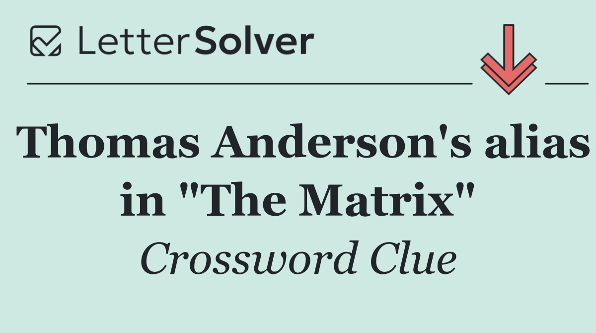 Thomas Anderson's alias in "The Matrix"