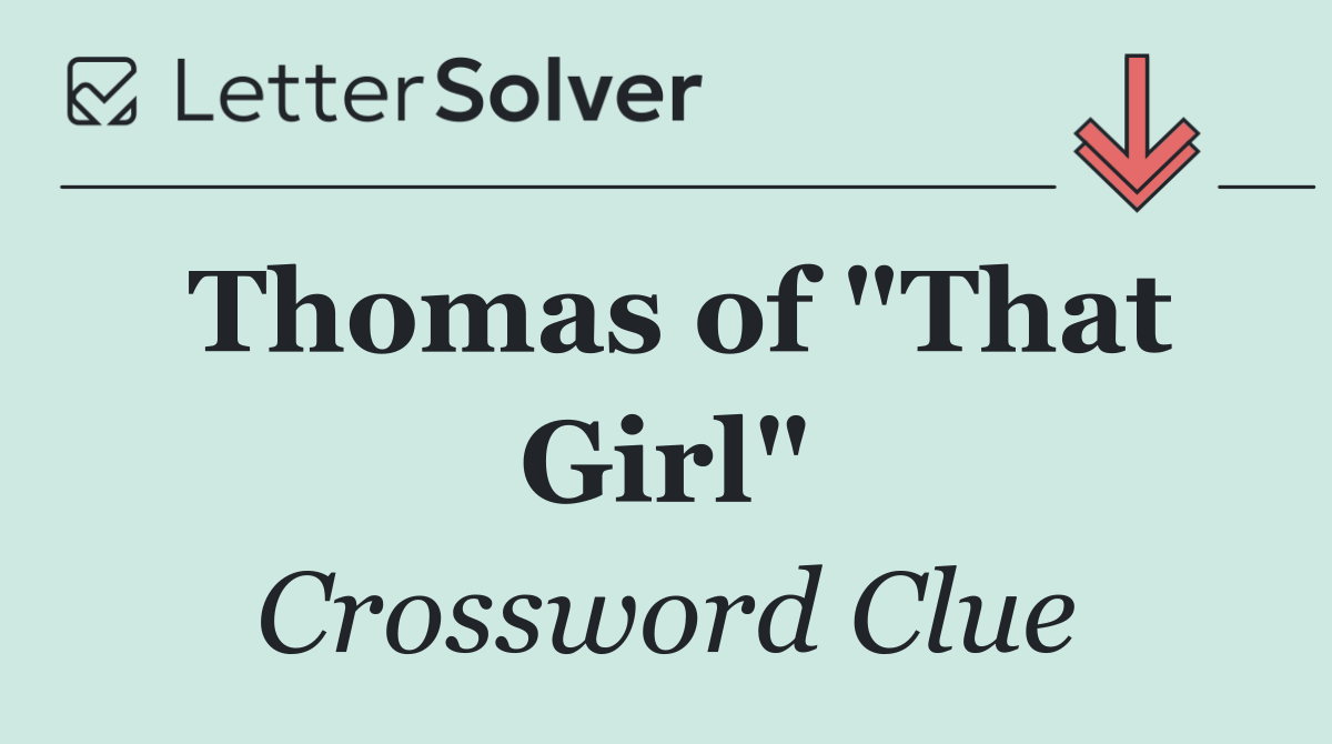 Thomas of "That Girl"