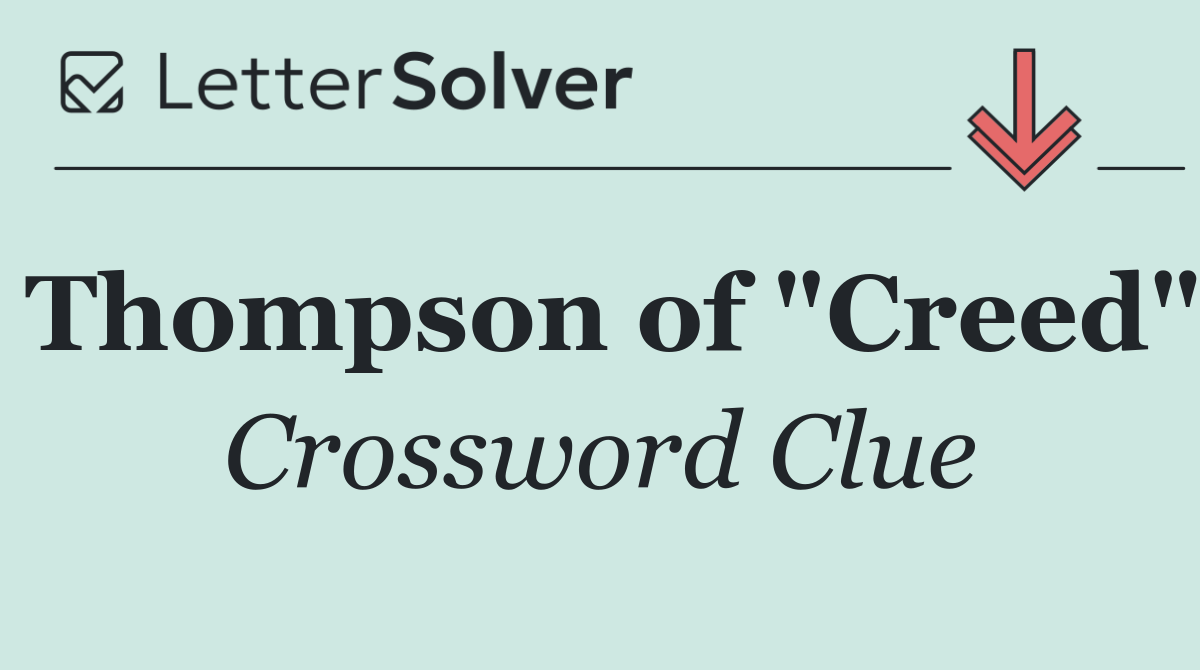 Thompson of "Creed"