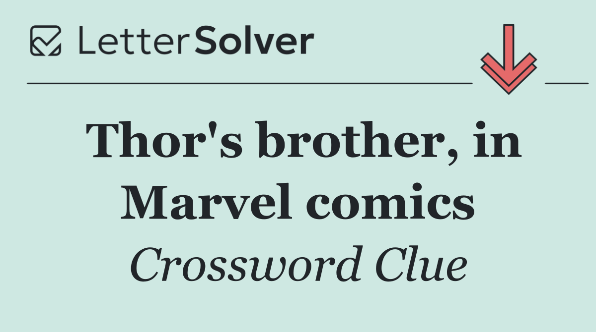 Thor's brother, in Marvel comics