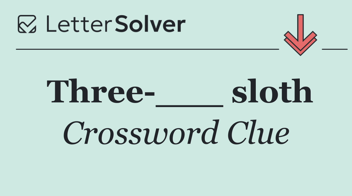 Three ___ sloth