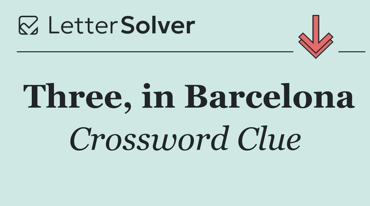 Three, in Barcelona
