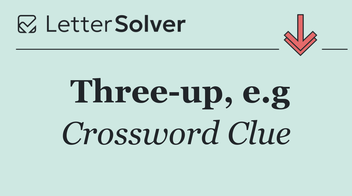 Three up, e.g