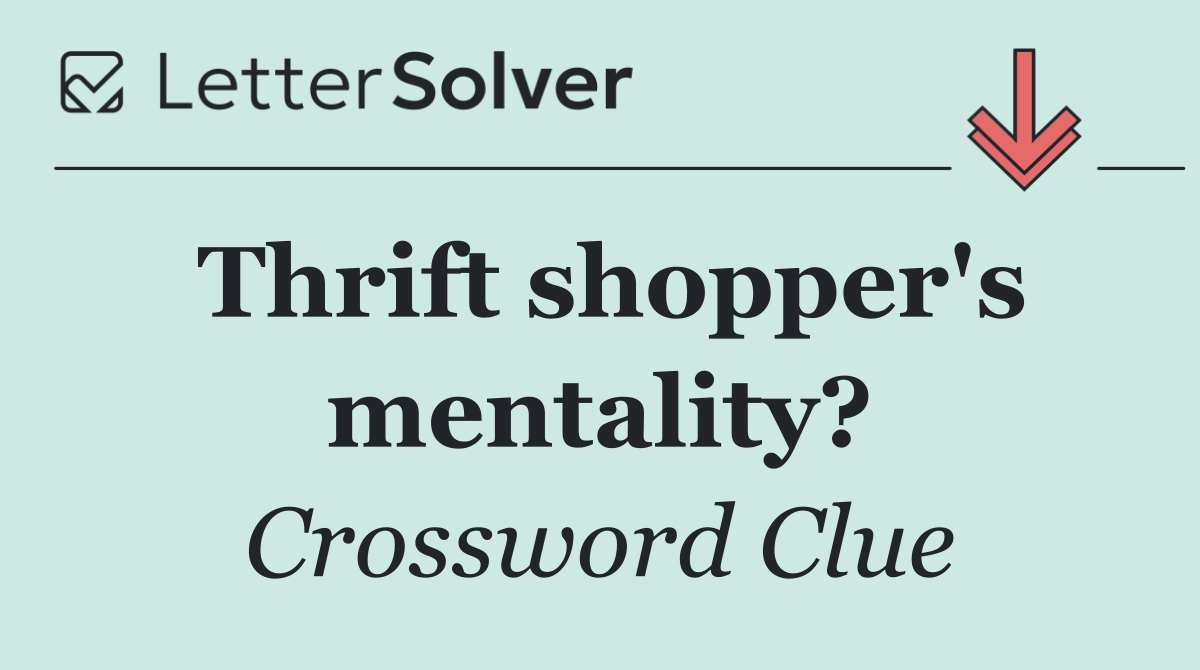 Thrift shopper's mentality?
