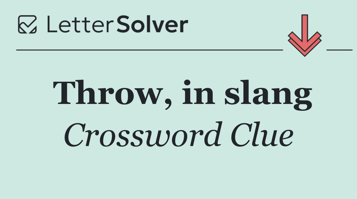 Throw, in slang