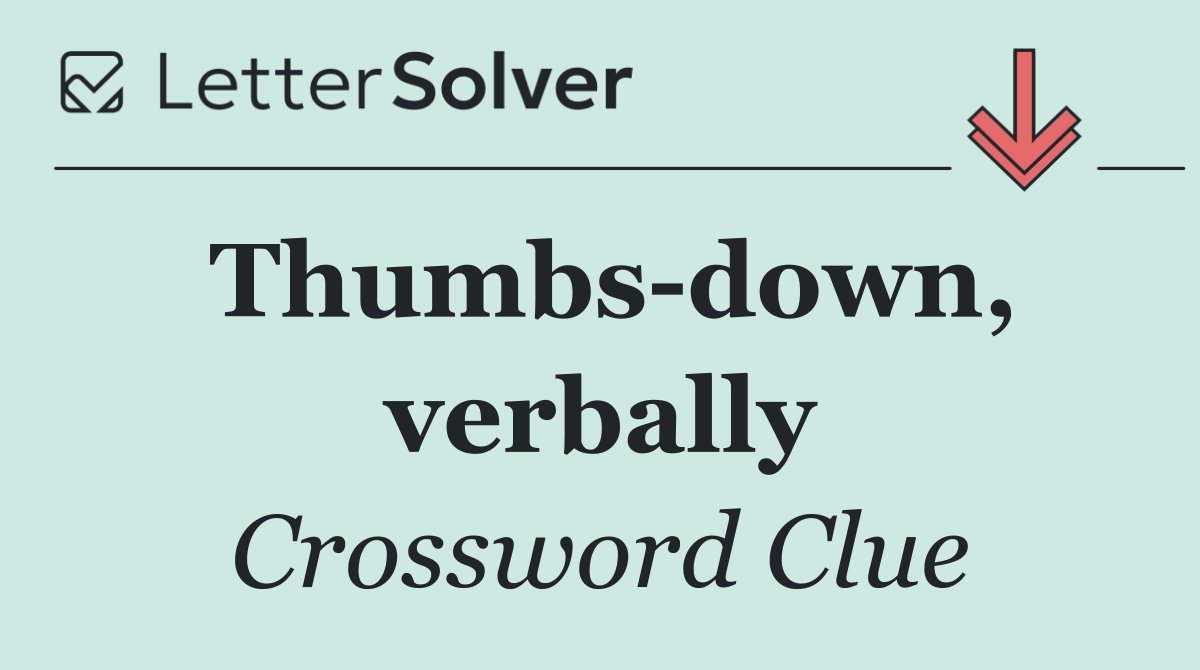 Thumbs down, verbally