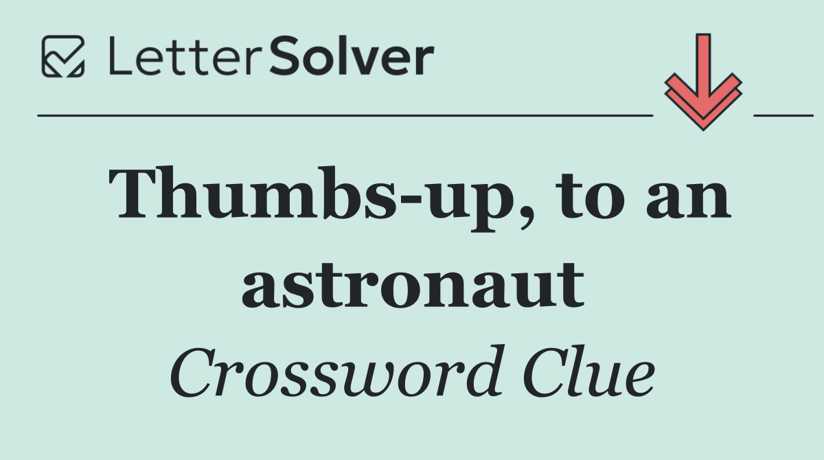 Thumbs up, to an astronaut
