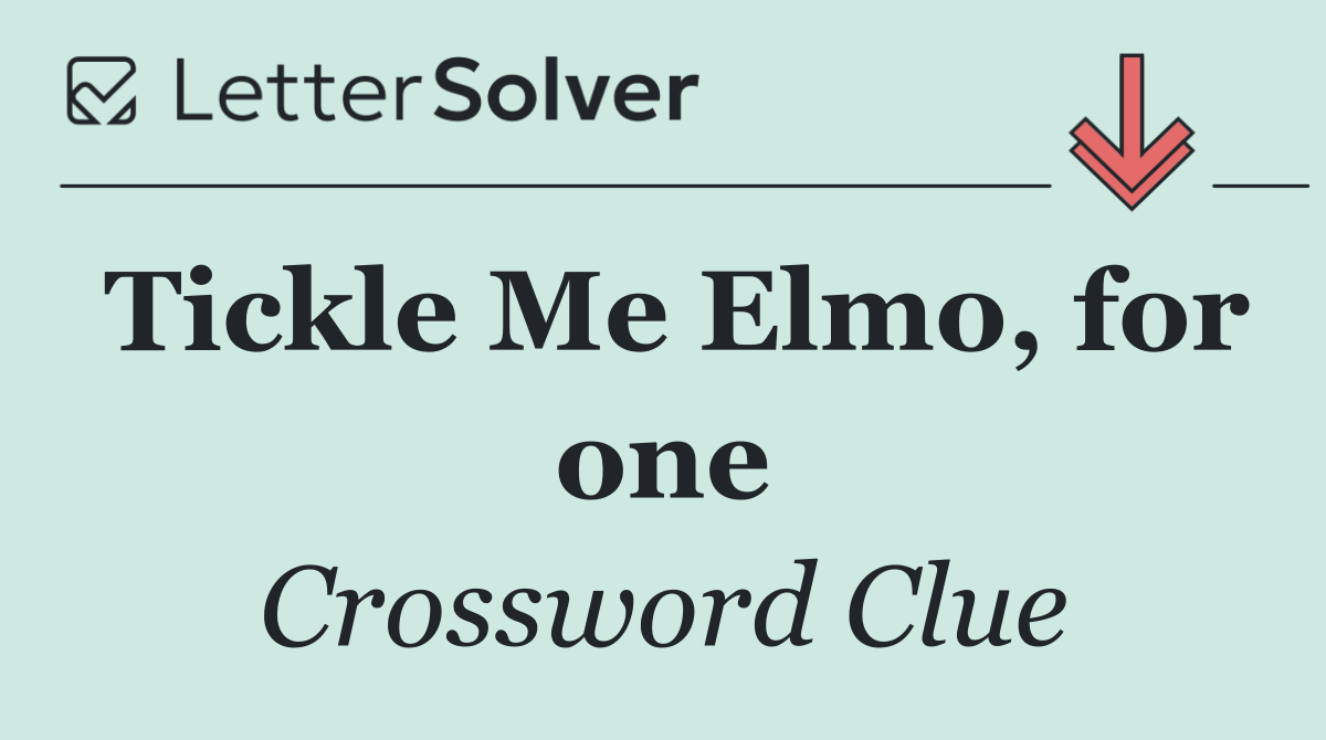 Tickle Me Elmo, for one