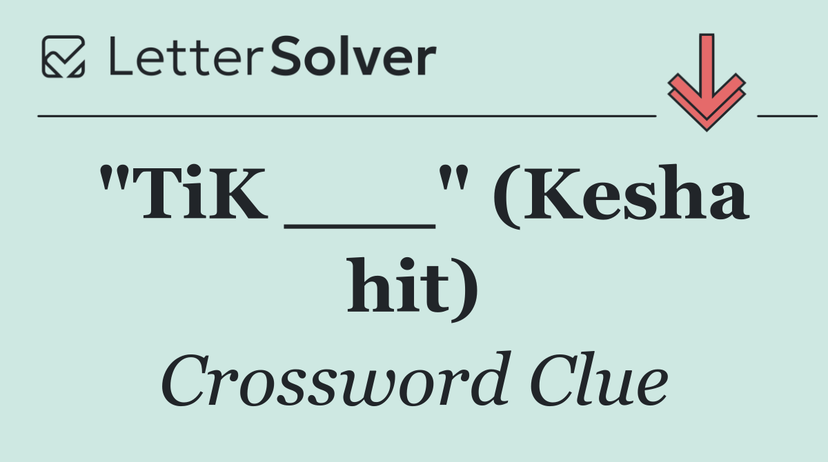"TiK ___" (Kesha hit)