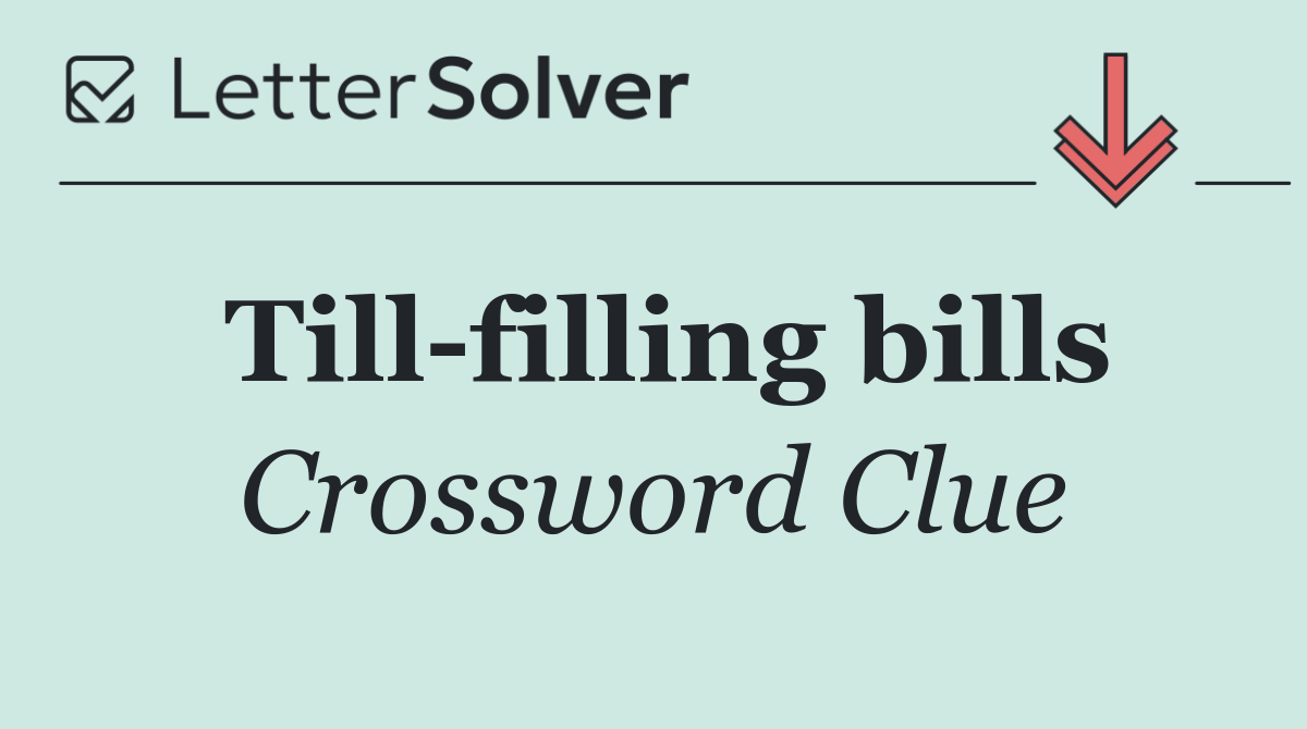 Till filling bills