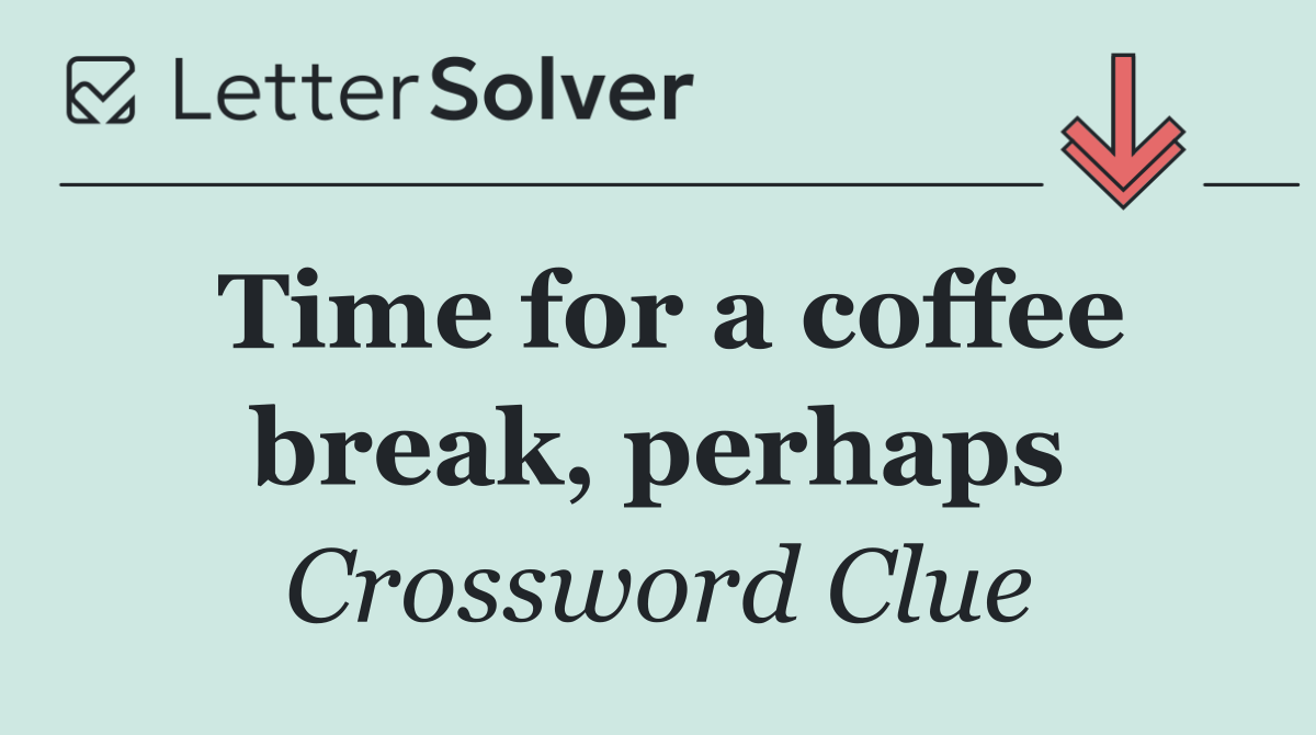Time for a coffee break, perhaps