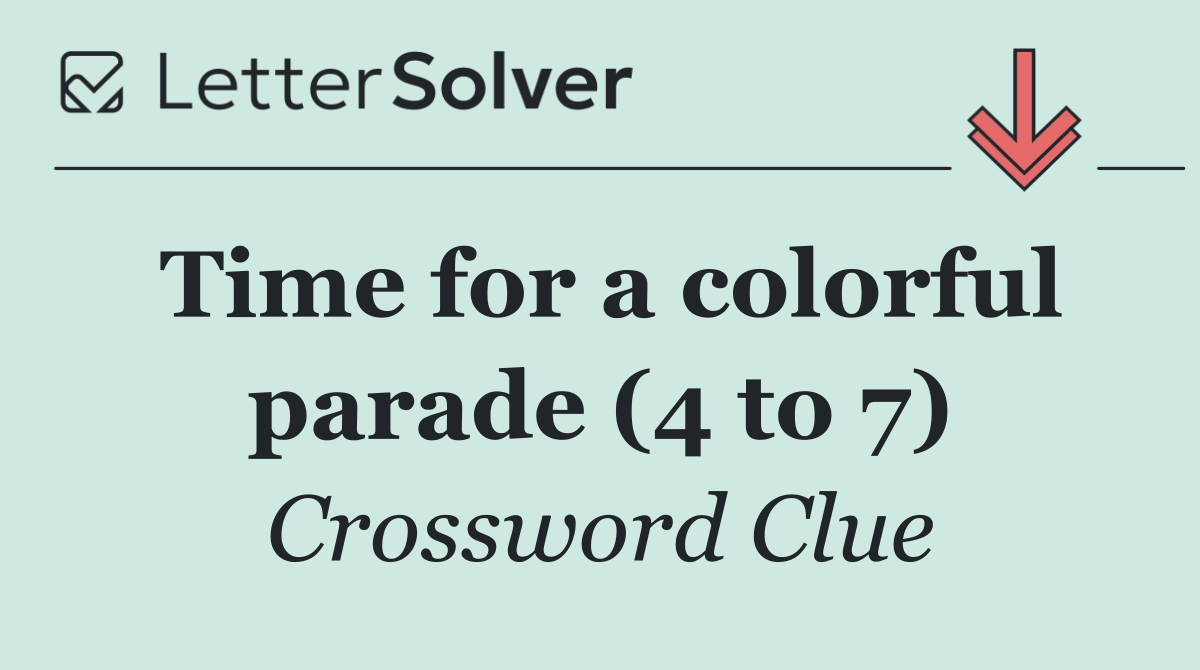 Time for a colorful parade (4 to 7)