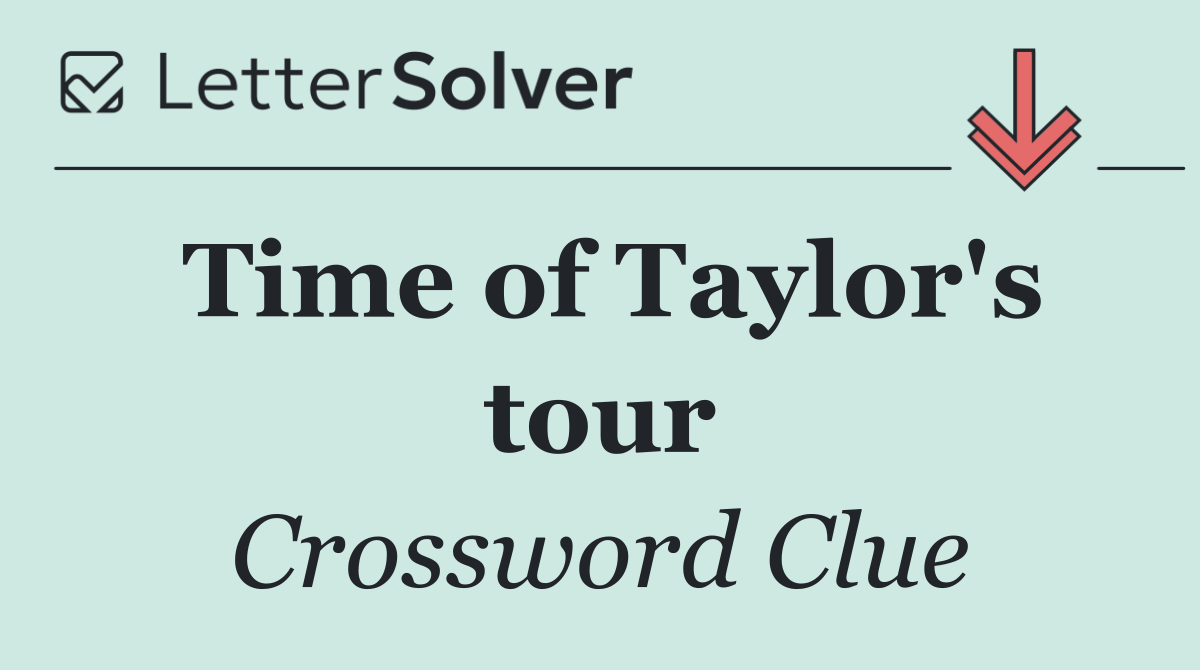 Time of Taylor's tour