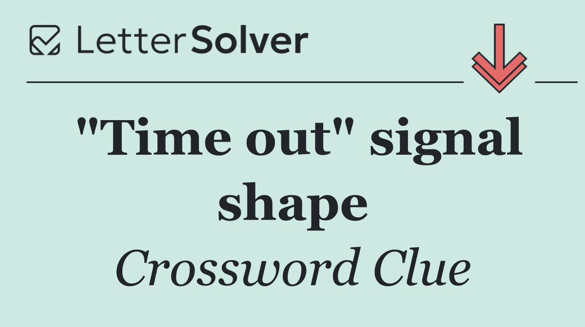 "Time out" signal shape