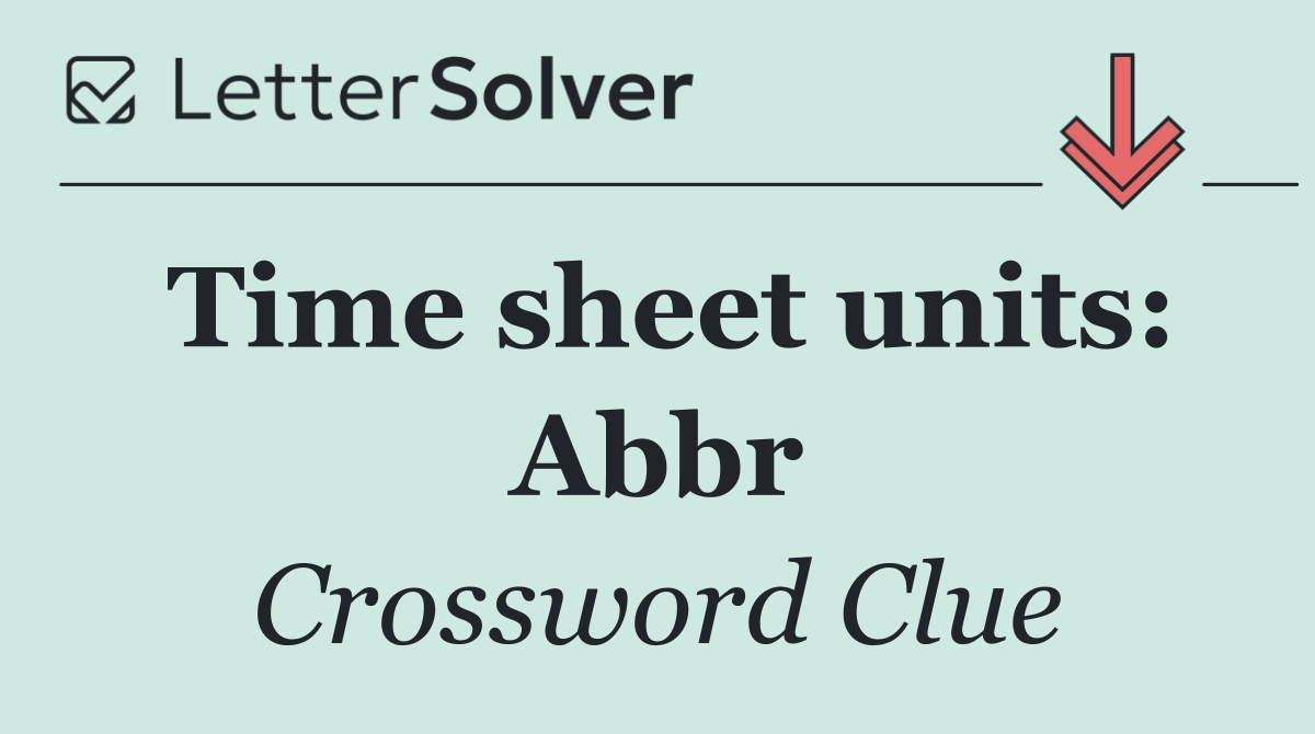 Time sheet units: Abbr