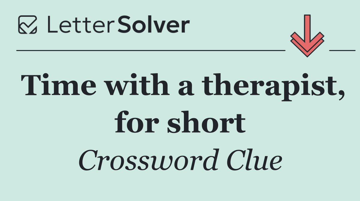 Time with a therapist, for short