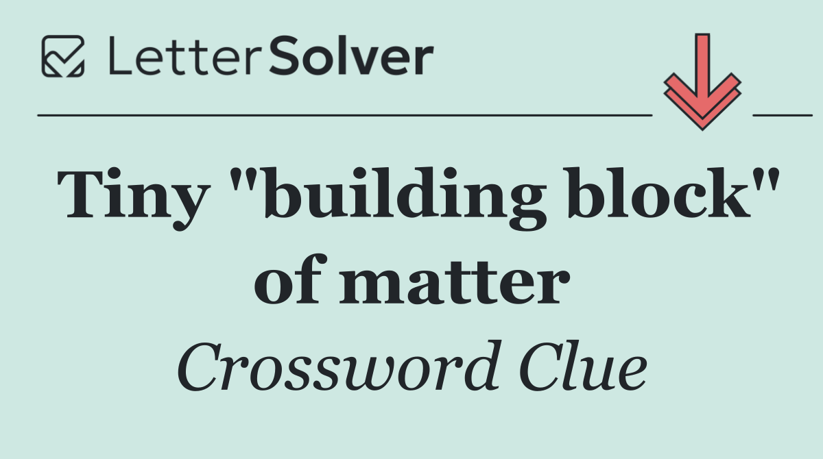 Tiny "building block" of matter