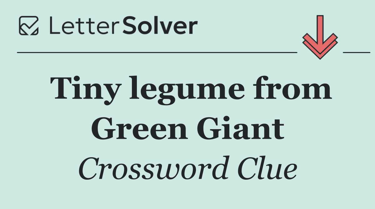 Tiny legume from Green Giant
