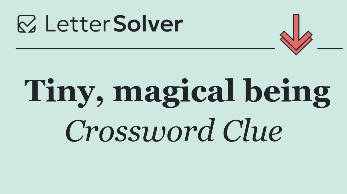 Tiny, magical being