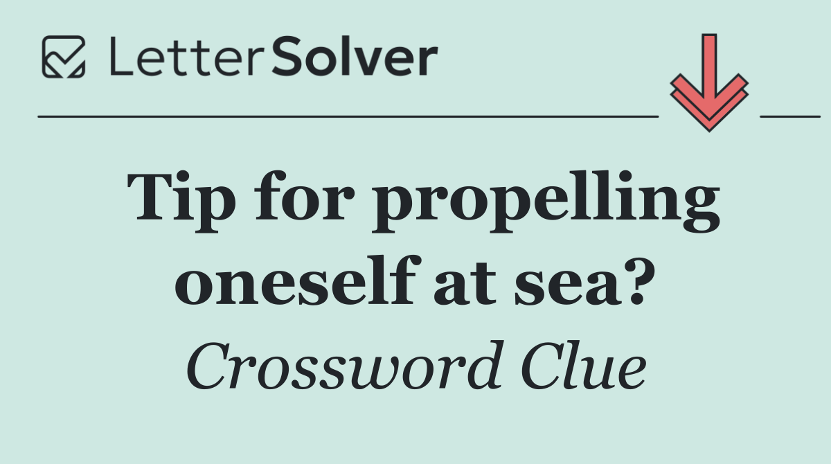 Tip for propelling oneself at sea?