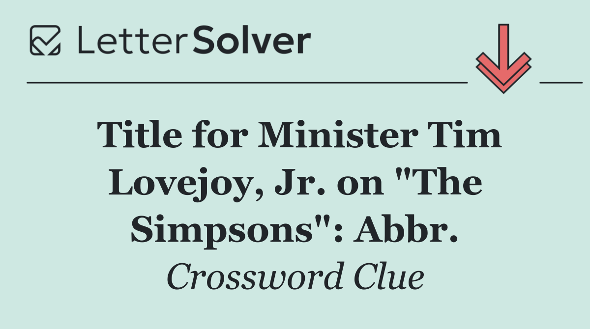 Title for Minister Tim Lovejoy, Jr. on "The Simpsons": Abbr.
