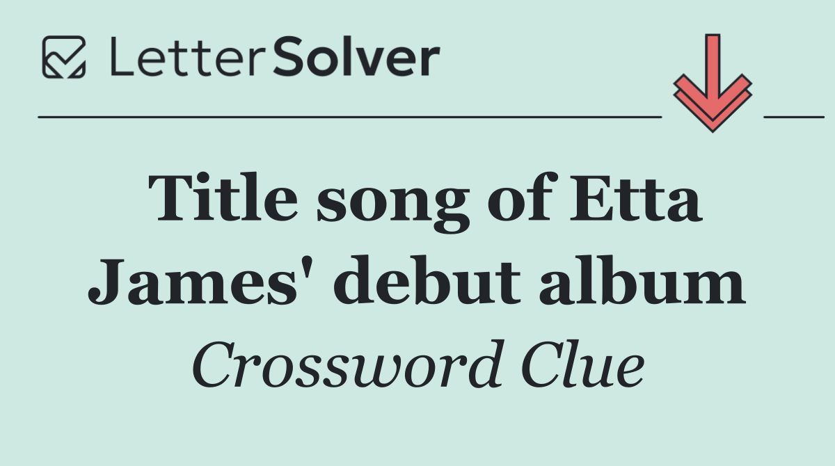 Title song of Etta James' debut album