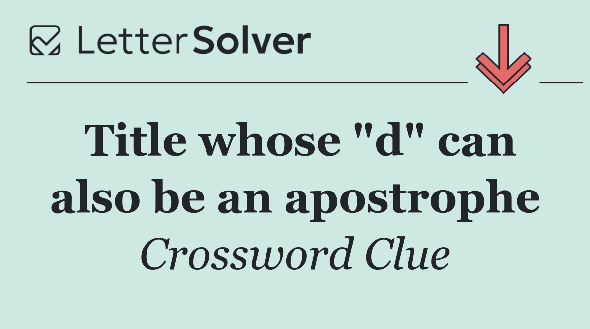Title whose "d" can also be an apostrophe