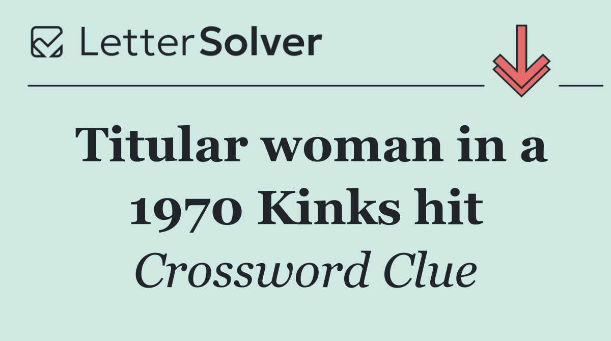 Titular woman in a 1970 Kinks hit