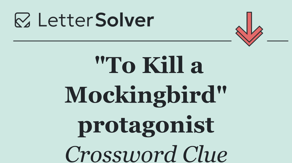"To Kill a Mockingbird" protagonist