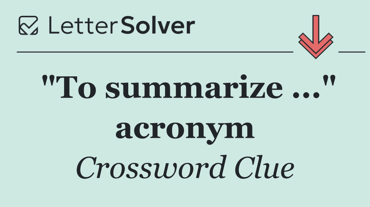 "To summarize ..." acronym