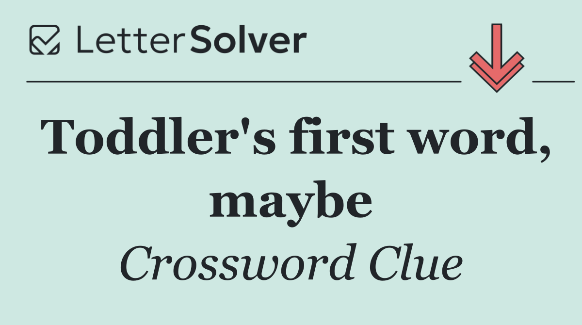 Toddler's first word, maybe