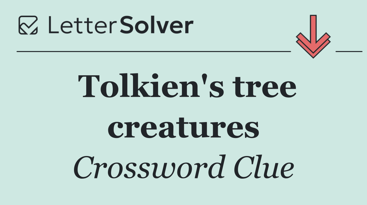 Tolkien's tree creatures