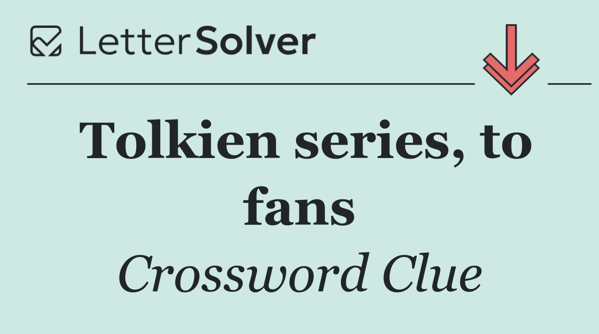 Tolkien series, to fans