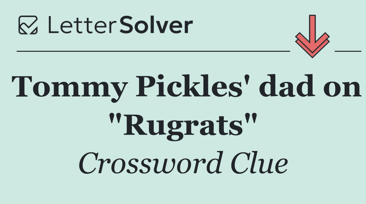 Tommy Pickles' dad on "Rugrats"