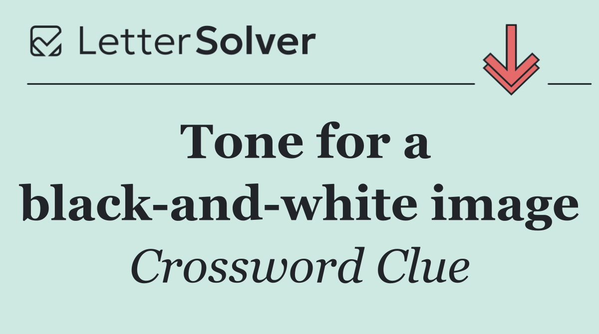 Tone for a black and white image
