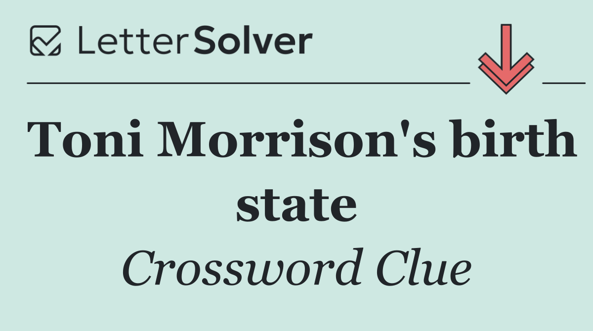 Toni Morrison's birth state