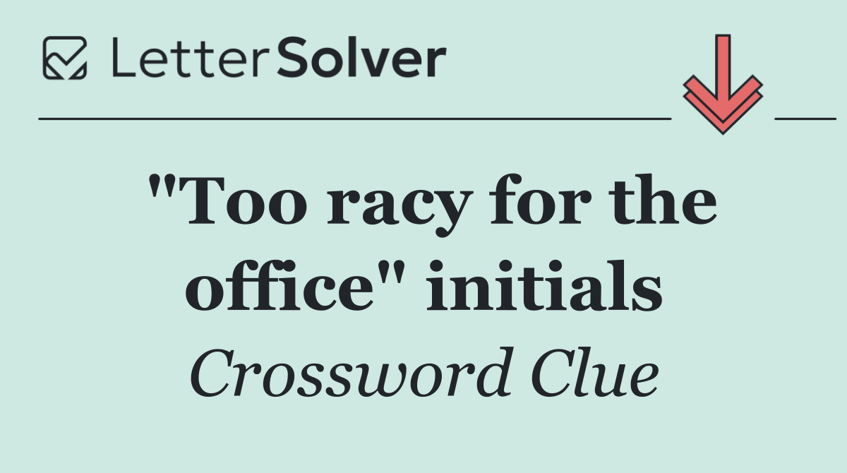 "Too racy for the office" initials