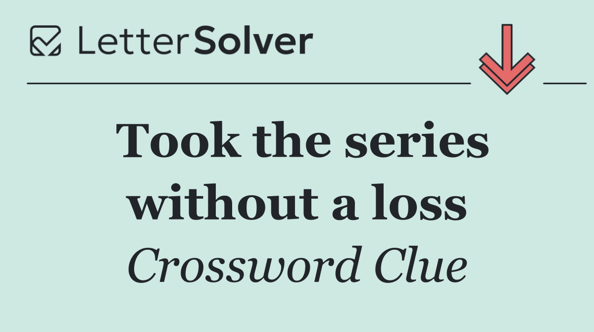 Took the series without a loss
