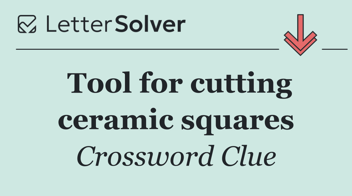 Tool for cutting ceramic squares