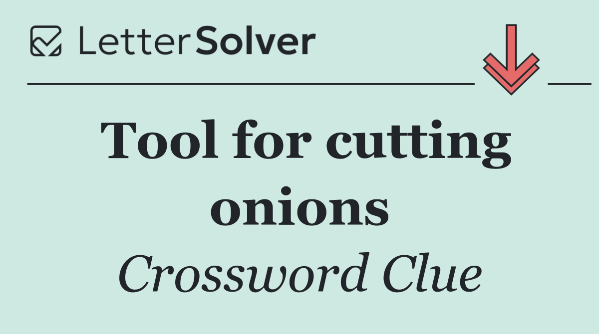 Tool for cutting onions