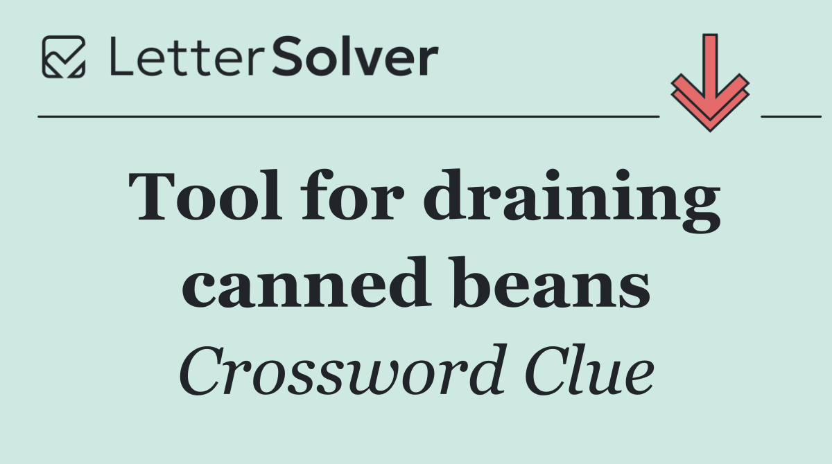 Tool for draining canned beans