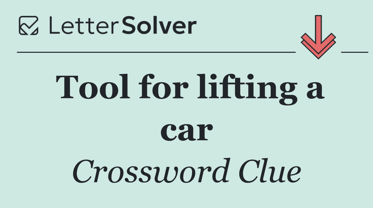 Tool for lifting a car