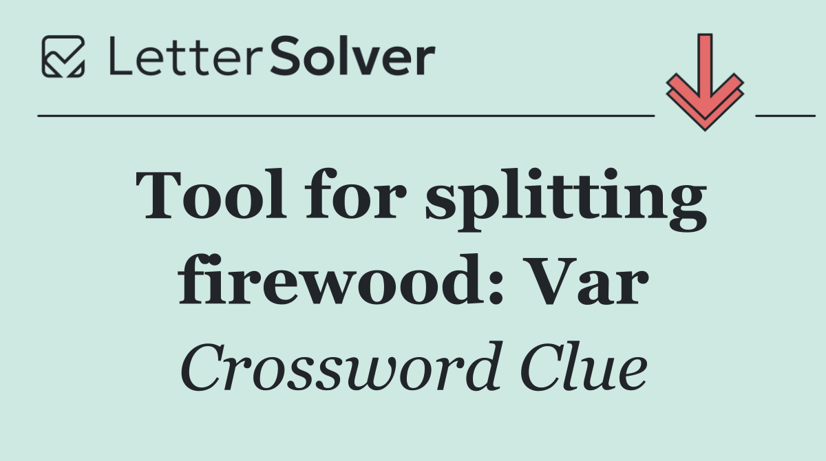 Tool for splitting firewood: Var