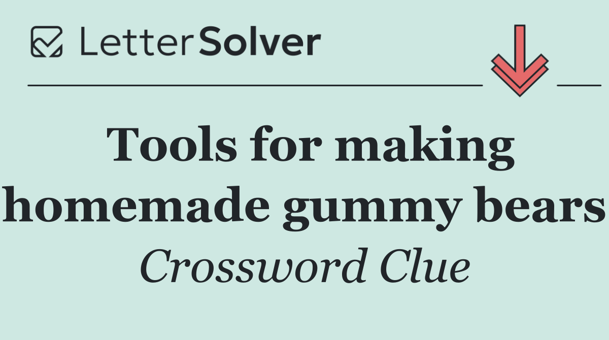 Tools for making homemade gummy bears