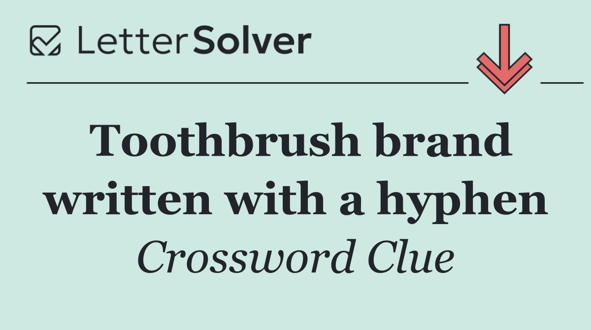 Toothbrush brand written with a hyphen