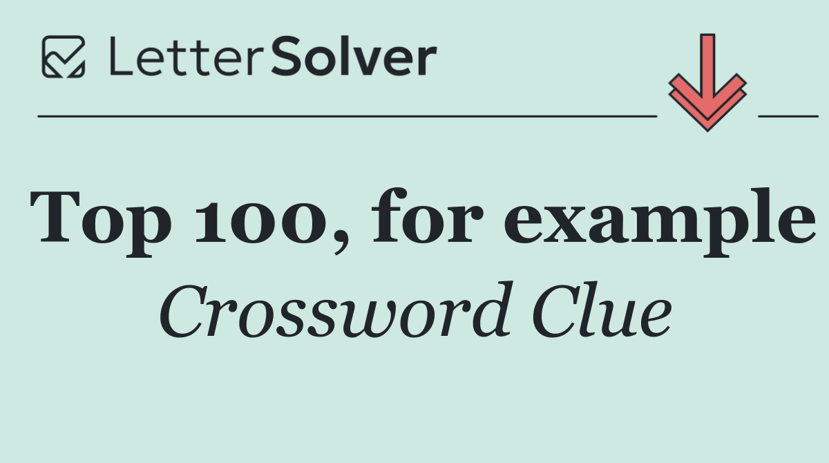 Top 100, for example