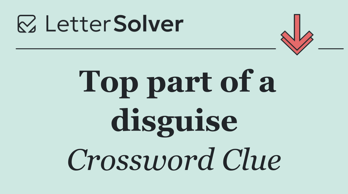 Top part of a disguise