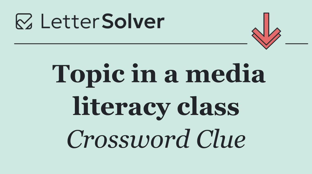 Topic in a media literacy class