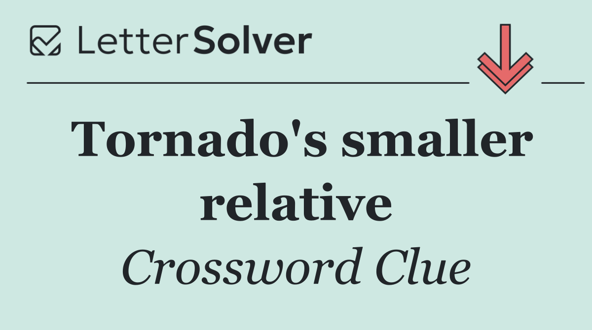 Tornado's smaller relative