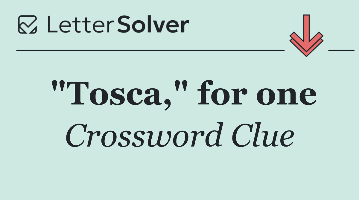 "Tosca," for one
